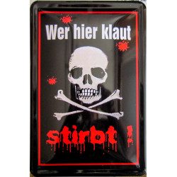 Blechschild Wer hier klaut...
